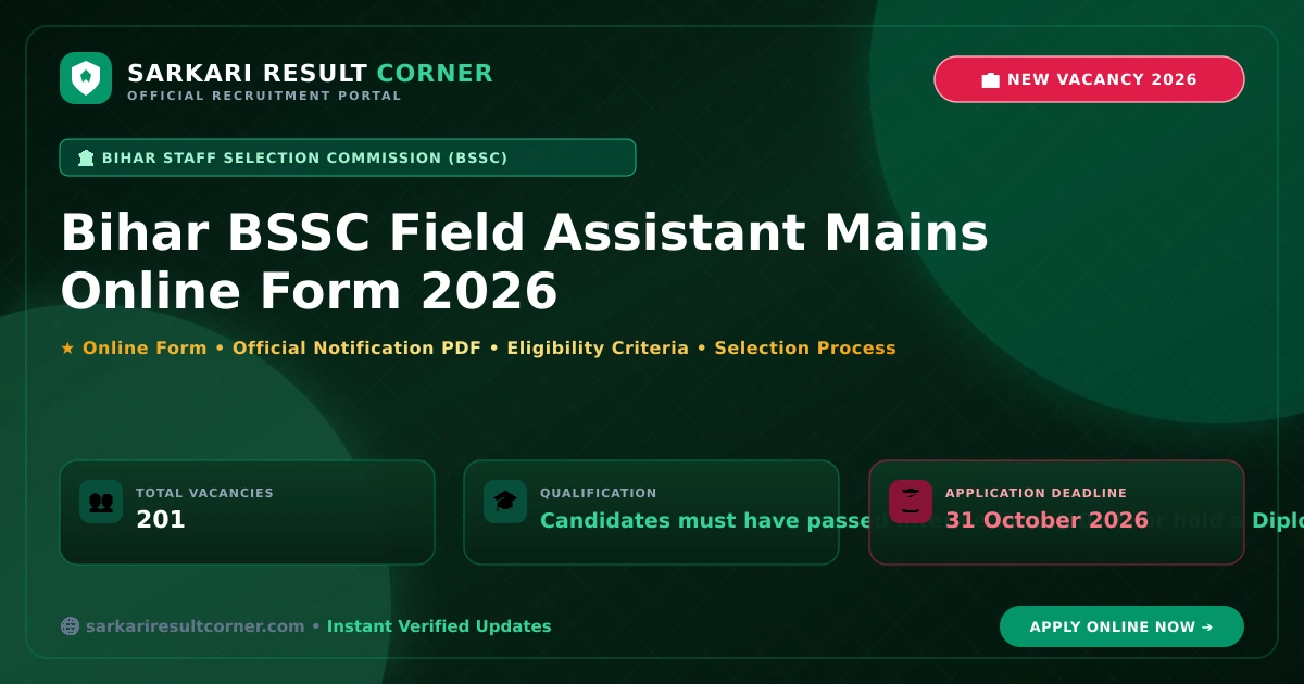 Bihar BSSC Field Assistant Mains Online Form 2026: Apply Online for 201 Posts Bihar BSSC Field Assistant Mains Online Form 2026 Notification, Online Form, Eligibility & Exam Date - Sarkari Result Corner