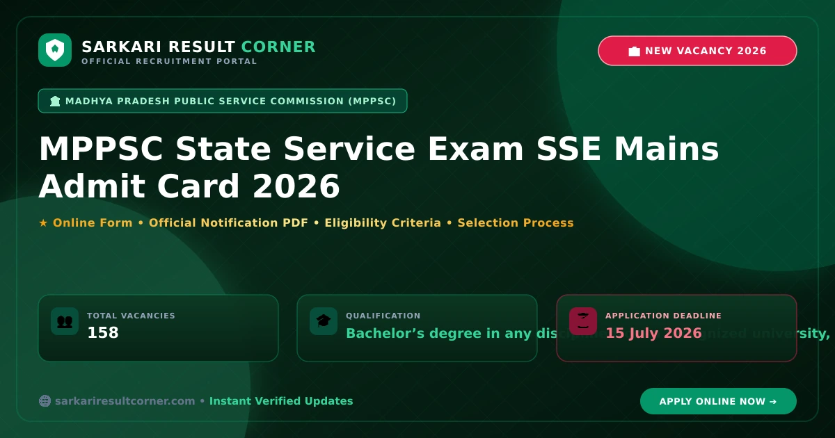 MPPSC State Service Exam SSE Mains Admit Card 2026: Apply Online for 158 Posts MPPSC State Service Exam SSE Mains Admit Card 2026 Notification, Online Form, Eligibility & Exam Date - Sarkari Result Corner