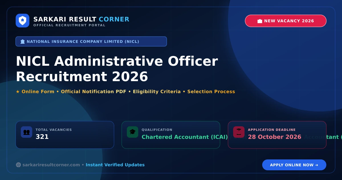 NICL Administrative Officer Recruitment 2026: Apply Online for 321 Posts NICL Administrative Officer Recruitment 2026 Notification, Online Form, Eligibility & Exam Date - Sarkari Result Corner