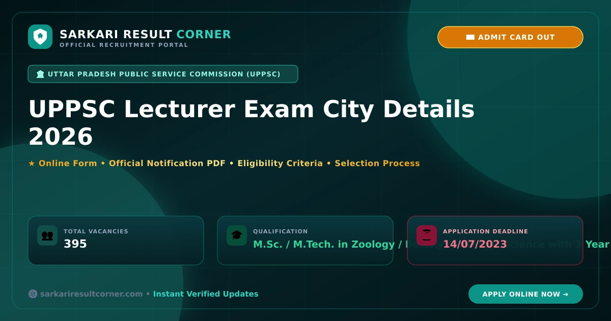 UPPSC Lecturer Exam City Details 2026: Apply Online for 395 Posts UPPSC Lecturer Exam City Details 2026 Notification, Online Form, Eligibility & Exam Date - Sarkari Result Corner