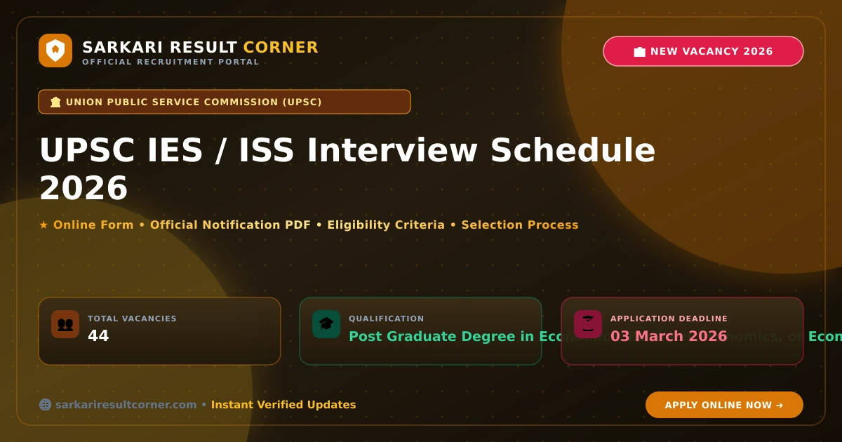UPSC IES / ISS Interview Schedule 2026: Apply Online for 44 Posts UPSC IES / ISS Interview Schedule 2026 Notification, Online Form, Eligibility & Exam Date - Sarkari Result Corner